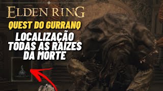 ELDEN RING  QUESTLINE DO GURRANQ O CLERIGO BESTIAL LOCALIZAÇÃO DAS 9 RAIZES DA MORTE [upl. by Valente]