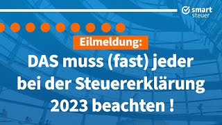 Eilmeldung DAS muss fast jeder bei der Steuererklärung 2023 beachten [upl. by Wallace]