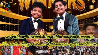 Avirbhav Crowned Superstar Singer Season 3 Champion of Grand Finale After Public and Fans Pressure [upl. by Vedi]