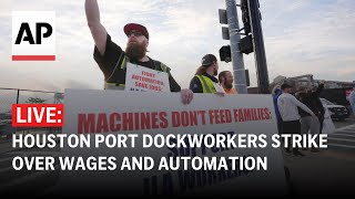 LIVE Houston Port dockworkers strike over wages and automation [upl. by Yenruoj184]