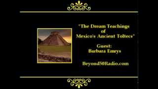 The Dream Teachings of Mexicos Ancient Toltecs [upl. by Sofer]