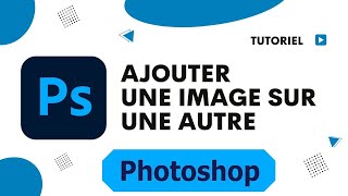 Comment insérer une image dans une autre image avec Photoshop [upl. by Persse369]