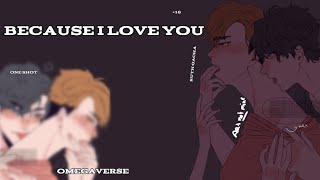 Because I LOVE YOU SAKUATSU one shot omega verse 18 [upl. by Ilegna]