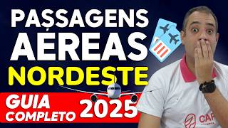 PASSAGENS AÉREAS PARA O NORDESTE 2025  COMO ENCONTRAR PASSAGENS MUITO BARATAS PARA O NORDESTE [upl. by Perkin115]