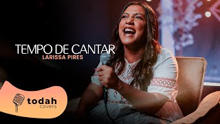 Larissa Pires  Tempo De Cantar Cover Fabiana Anastácio [upl. by Papke]