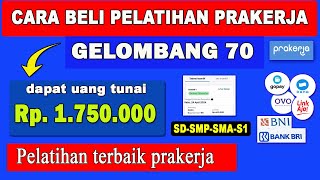 CARA BELI PELATIHAN PRAKERJA GELOMBANG 70 [upl. by Nyret]