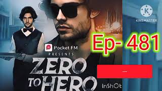 zero to hero episode 481 । zero to hero 481 new ep । new pocket fm story। zero to hero zerotohero [upl. by Alliuqa366]