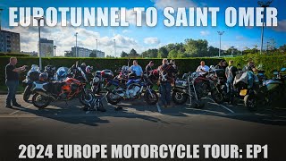 EP1 2024 Europe Motorcycle Tour  Eurotunnel To Saint Omer [upl. by Janene]