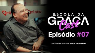 ESCOLA DA GRAÇA CAST I EP07 I PR ALUÍZIO I 131124 [upl. by Aicercul]