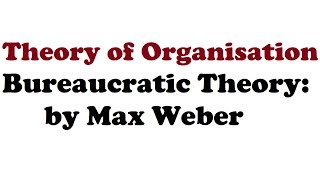 Bureaucratic Management Theory of Max Weber Principles Features Criticism History Explained [upl. by Laszlo]