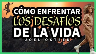 Cómo Enfrentar los Desafíos de la Vida  Por Joel Osteen [upl. by Uund574]