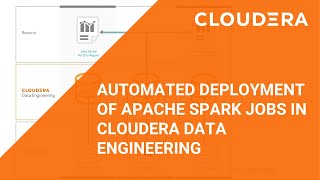 Automated Deployment of Apache Spark Jobs in Cloudera Data Engineering [upl. by Enenaj]