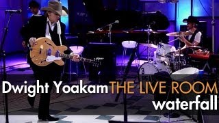 Dwight Yoakam  quotWaterfallquot captured in The Live Room [upl. by Verada]