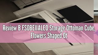 Review B FSOBEIIALEO Storage Ottoman Cube Flowers Shaped Ottomans with Storage Foot Stool Footrest [upl. by Carol-Jean52]