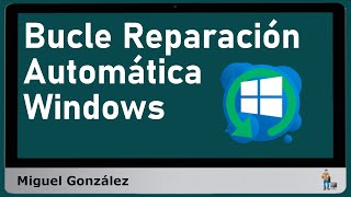 ¿Cómo solucionar Bucle Reparación Automática Windows [upl. by Nazar]