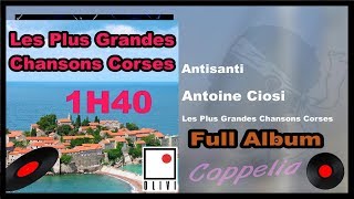 CHANSONS CORSES  MULTI ARTISTES  FULL ALBUM 1H40  COPPELIA OLIVI [upl. by Haerr]