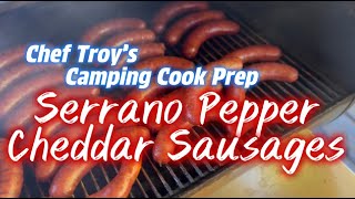 Chef Troy’s Camping Cook Prep Serrano Pepper Cheddar Sausages [upl. by Salman785]