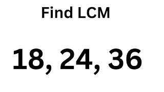 Find the LCM of 18 24 36 [upl. by Elihu]