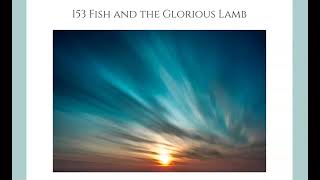 153 Fish and the Glorious Lamb  Come and Dine [upl. by Vish]