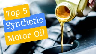 Top 5 Synthetic Motor Oil The Only 5 You Should Consider Today [upl. by Asilehc572]