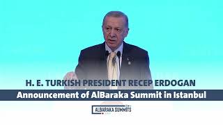 H E Turkish President Recep Erdogan Announcement of AlBaraka Summit in Istanbul 2024 [upl. by Sliwa]