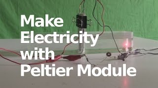 Generate Electricity with Peltier Module  The Seebeck Effect [upl. by Almire375]