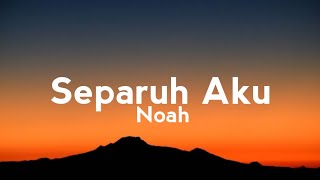 Separuh AkuNoah lyrics [upl. by Sualokcin]