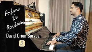 Perfume De Gardenias  piano cover David Orion Borges [upl. by Cynth169]