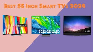 Top 5 Best 55 Inch Smart TVs 2024 Don’t buy one before watching this [upl. by Grega408]