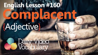 English Lesson  160 – Complacent Adjective  Learn English Pronunciation amp Vocabulary [upl. by Mendie]