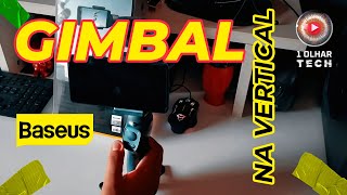 GIMBAL BASEUS  Como usar na vertical mobile gimbal baseus [upl. by Ahras]