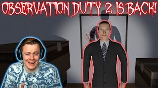 Im on Observation Duty 2 IS BACK  Gameplay and Secret [upl. by Anerbas]