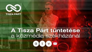 A Tisza Párt tüntetése az MTVAszékház elől – ÉLŐ [upl. by Aihsa]