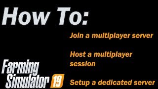 FS19  How to Join and Setup a dedicated multiplayer server and host a multiplayer session [upl. by Cooper]