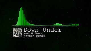 Men At Work  Down Under Kryzon Remix [upl. by Bezanson635]