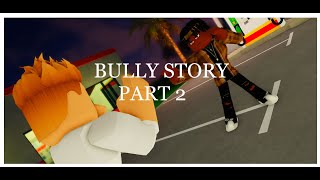 Roblox bully story Season 1 Part 2 [upl. by Wivinah300]