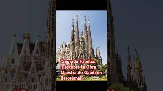 Descubre la Sagrada Familia La Obra Maestra de Gaudí en Barcelona [upl. by Hafeetal843]