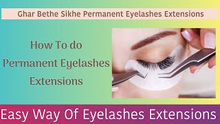 Eyelashes Extensions kese Kare ॥ How to do Permanent Eyelashes Extensions ॥ Eyelashes Extensions [upl. by Ellemrac]