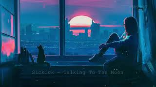 SickickTalking To The Moon  SLOWEDREVERB [upl. by Anwad]