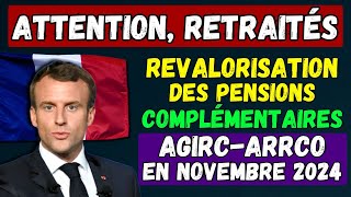 🚨ATTENTION RETRAITÉS  👉 REVALORISATION DES PENSIONS COMPLÉMENTAIRES AGIRCARRCO EN NOVEMBRE 2024 [upl. by Spenser]