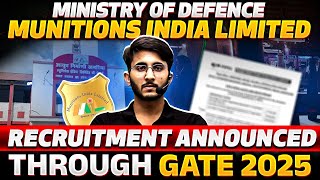 Ministry of Defence Munitions India Limited Recruitment 2025  Defence Jobs Through GATE 2025 [upl. by Ellecram869]