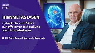 Hirnmetastasen Schonende und effektive Behandlung mit Cyberknife amp ZAPX [upl. by Melly]