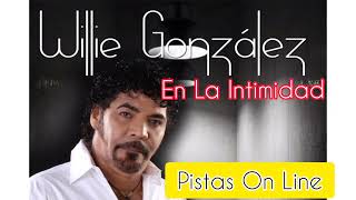 En La Intimidad Willie González KARAOKE PISTA CON COROS [upl. by Eninaj]