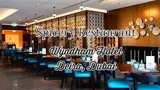 Spicery Restaurant  Wyndham Hotel  Deira  Dubai  Full Board  set meal  buffet  4 STAR Hotel [upl. by Georg]