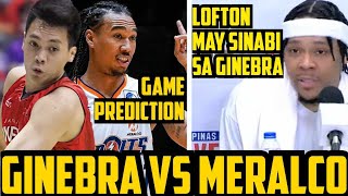 GINEBRA VS MERALCO PREDICTION  LOFTON MAY SINABI SA GINEBRA [upl. by Cilegna466]