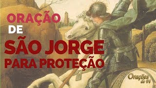 ORAÇÃO DE SÃO JORGE PARA PROTEÇÃO [upl. by Lesna857]