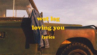 Loving You  Wet Leg Lyrics [upl. by Oap]