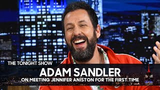 Adam Sandler Talks Meeting Jennifer Aniston for the First Time and Murder Mystery 2  Tonight Show [upl. by Nedac674]