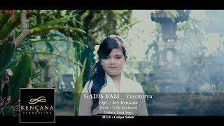 Kencana Pro  Gadis Bali  Yassmirya [upl. by Kamal647]