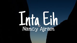 Nancy Ajram  Inta Eyh lyrics [upl. by Emarej]